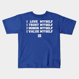 I LOVE [+ TRUST + HONOR + VALUE] MYSELF Kids T-Shirt